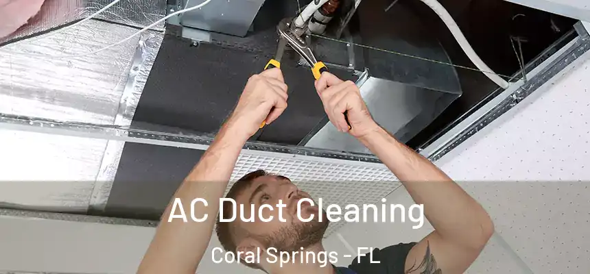 AC Duct Cleaning Coral Springs - FL