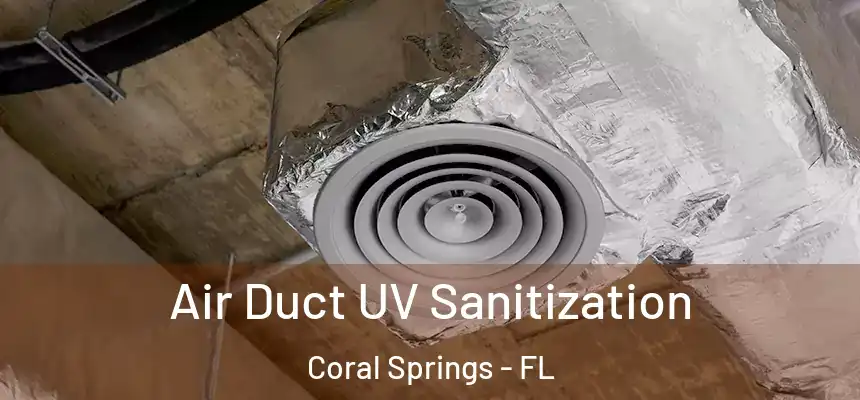 Air Duct UV Sanitization Coral Springs - FL