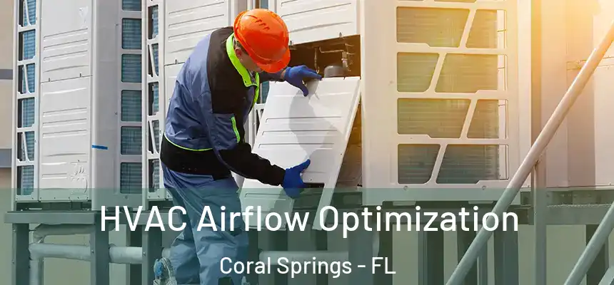  HVAC Airflow Optimization Coral Springs - FL